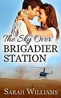 E-Book (epub) The Sky over Brigadier Station von Sarah Williams, Serenade Publishing