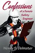 E-Book (epub) Confessions of a Female Safety Engineer von Wendy S. Delmater
