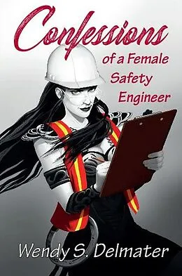 E-Book (epub) Confessions of a Female Safety Engineer von Wendy S. Delmater