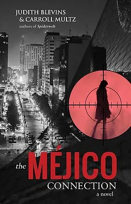 E-Book (epub) The Méjico Connection von Judy Blevins, Carroll Multz