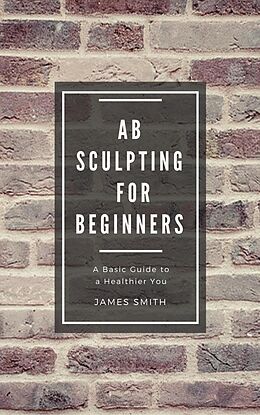 eBook (epub) AB Sculpting for Beginners de James Smith