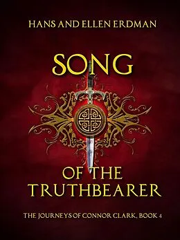 E-Book (epub) Song of the Truthbearer (The Journeys of Connor Clark, #4) von Hans Erdman, Ellen Erdman