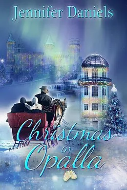 E-Book (epub) Christmas in Opalla (The Opalla Trilogy, #3) von Jennifer Daniels