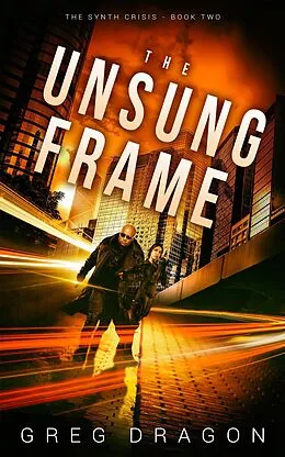 E-Book (epub) The Unsung Frame (The Synth Crisis, #2) von Greg Dragon