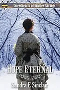 E-Book (epub) Hope Eternal (Sweethearts of Jubilee Springs, #16) von Sandra E Sinclair