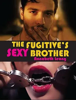 E-Book (epub) The Fugitive's Sexy Brother von Annabeth Leong