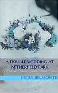 E-Book (epub) A Double Wedding at Netherfield Park von Petra Belmonte, Jane Hunter
