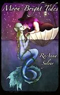 E-Book (epub) Moon-Bright Tides (Lunar Requiem, #1) von Roanna Sylver