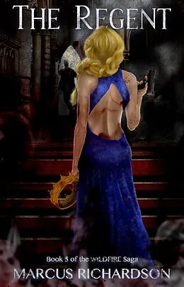 E-Book (epub) The Regent (The Wildfire Saga, #5) von Marcus Richardson