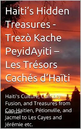 E-Book (epub) Haiti's Hidden Treasures - Trezò Kache PeyidAyiti - Les Trésors Cachés d'Haïti (Education Ebooks) von Kevin Levin, Perla Belle