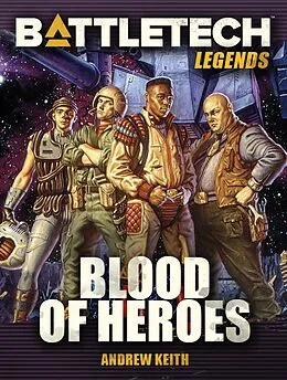 E-Book (epub) BattleTech Legends: Blood of Heroes von Andrew Keith