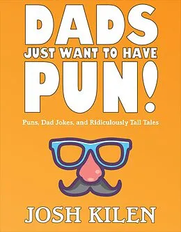 E-Book (epub) Dads Just Want to Have Pun! von Josh Kilen