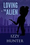 E-Book (epub) Loving the Alien von Izzy Hunter