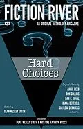 E-Book (epub) Fiction River: Hard Choices (Fiction River: An Original Anthology Magazine, #30) von Fiction River, Laura Ware, Leslie Claire Walker