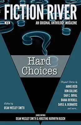 E-Book (epub) Fiction River: Hard Choices (Fiction River: An Original Anthology Magazine, #30) von Fiction River, Laura Ware, Leslie Claire Walker