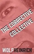 E-Book (epub) The Corrective Collective von Wolf Heinrich