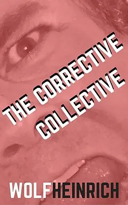 E-Book (epub) The Corrective Collective von Wolf Heinrich