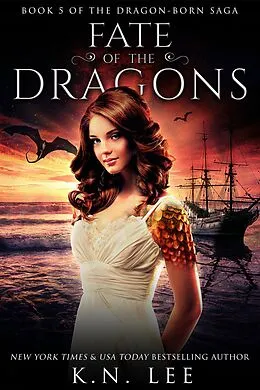 E-Book (epub) Fate of the Dragons (Dragon Born Saga, #5) von K. N. Lee