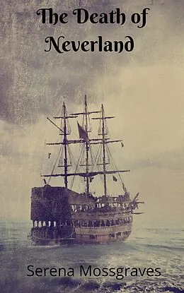 E-Book (epub) The Death of Neverland von Serena Mossgraves