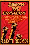 E-Book (epub) Death to Einstein! 3: A Discussion Between Scott Reeves and Ken Haley About the Validity of Relativity von Scott Reeves