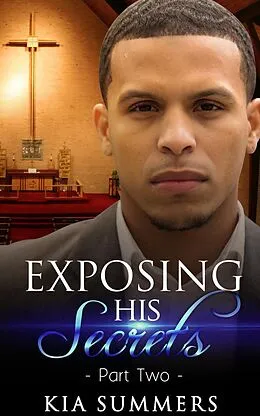 E-Book (epub) Exposing His Secrets 2 (The Ramon Lucas Scandal, #2) von Kia Summers