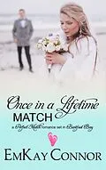 E-Book (epub) Once in a Lifetime Match (Perfect Match, #7) von Emkay Connor