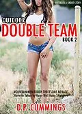 E-Book (epub) Outdoor Double Team Mountain Men Rough Threesome Menage An Erotica Short Story Book 2 (Hotwife Taken by Huge Well Hung Strangers, #2) von D. P Cummings
