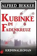 E-Book (epub) Kubinke im Fadenkreuz: Kriminalroman (Alfred Bekker Thriller Edition) von Alfred Bekker