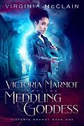 E-Book (epub) Victoria Marmot and the Meddling Goddess von Virginia McClain