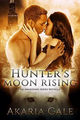E-Book (epub) Hunter's Moon Rising von Akaria Gale