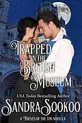 E-Book (epub) Trapped in the British Museum (Thieves of the Ton, #7) von Sandra Sookoo