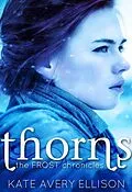 E-Book (epub) Thorns (The Frost Chronicles, #2) von Kate Avery Ellison