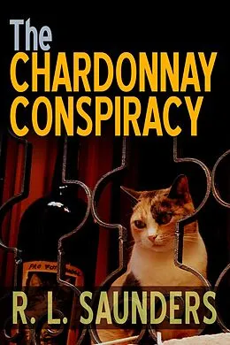 E-Book (epub) The Chardonnay Conspiracy (Parody & Satire) von R. L. Saunders