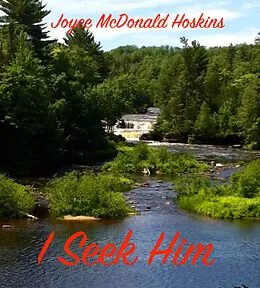 E-Book (epub) I Seek Him von Joyce McDonald Hoskins