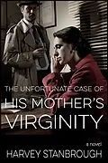 E-Book (epub) The Unfortunate Case of His Mother's Virginity (Stern Talbot PI, #2) von Harvey Stanbrough