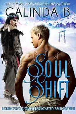 E-Book (epub) Soul Shift (The Charming Shifter Mysteries, #4) von Calinda B