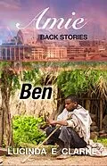 E-Book (epub) Ben (: Amie prequel series book 2, #2) von Lucinda E Clarke