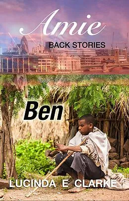 E-Book (epub) Ben (: Amie prequel series book 2, #2) von Lucinda E Clarke