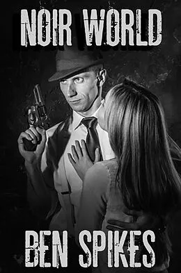 E-Book (epub) Noir World von Ben Spikes