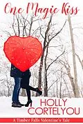 E-Book (epub) One Magic Kiss (A Timber Falls Valentine's Tale) von Holly Cortelyou