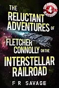E-Book (epub) Supermassive Blackguard (The Reluctant Adventures of Fletcher Connolly on the Interstellar Railroad, #4) von Felix R. Savage