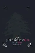 E-Book (epub) Word2Lines Vol.I: 72 Reflections2Rumi (Whispers2Reflections: Word2Lines, #1) von Asaad Riaz, Jalal Ad-Din Rumi, Farid Ud-Din Attar