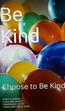E-Book (epub) Be Kind: Choose to Be Kind von Kyra Flowers, Caitlyn Jarrett, Marrissiah Ivery