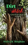E-Book (epub) Dirt Witch (The Mud Series) von Atulya K Bingham