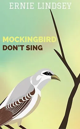 E-Book (epub) Mockingbird Don't Sing von Ernie Lindsey