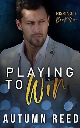 E-Book (epub) Playing to Win (Risking It, #2) von Autumn Reed
