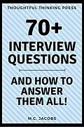 E-Book (epub) 70+ Interview Questions and How To Answer Them ALL von M. C. Jacobs