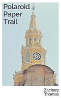 E-Book (epub) Polaroid Paper Trail von Zachary Thomas