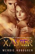 E-Book (epub) Xavier (An Omnes Videntes Novel, #1) von Wendie Nordgren