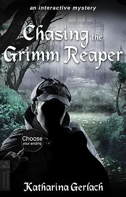 E-Book (epub) Chasing the Grimm Reaper: Choose Your Ending Adventure von Katharina Gerlach